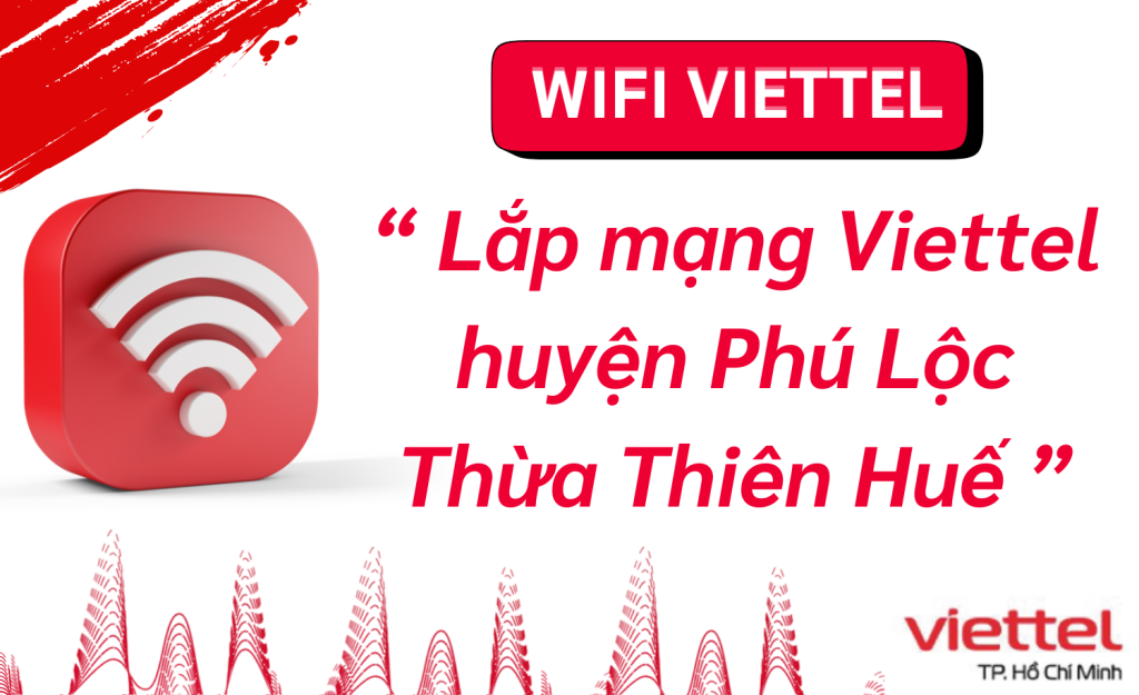 Lắp mạng viettel huyện Phú Lộc