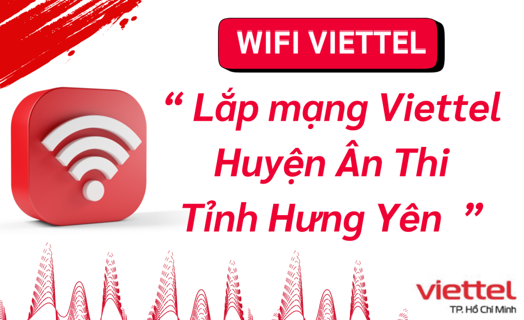 Lắp mạng Viettel Huyện Ân Thi