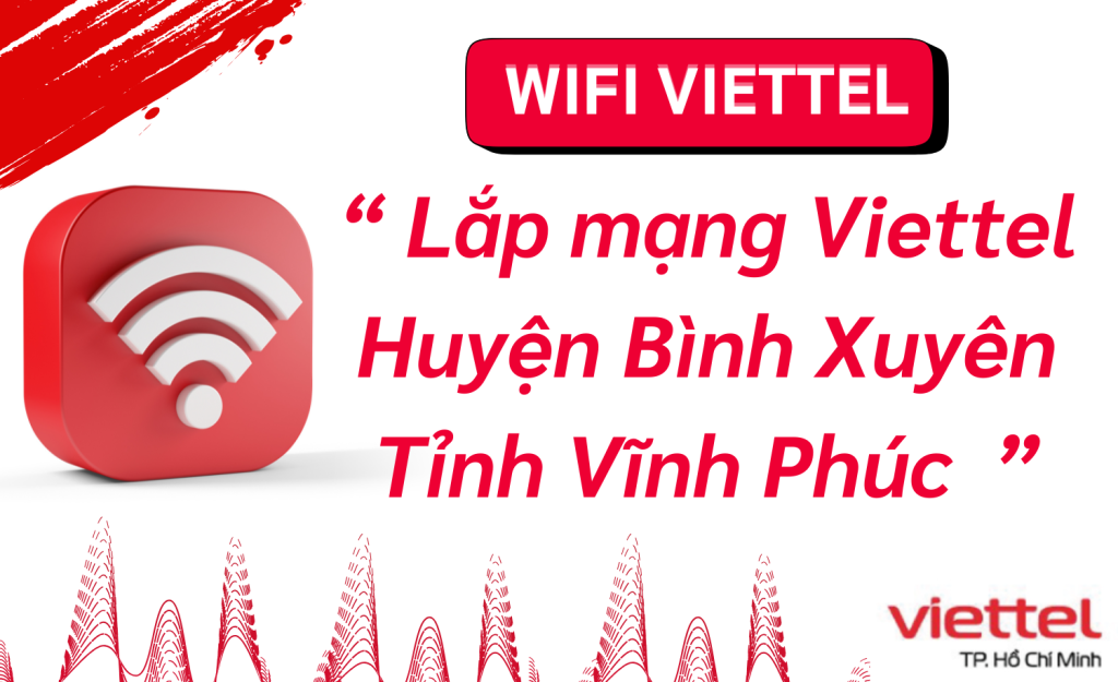 Lắp mạng Viettel Huyện Bình Xuyên
