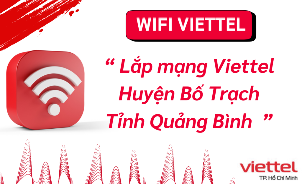 Lắp mạng Viettel Huyện Bố Trạch