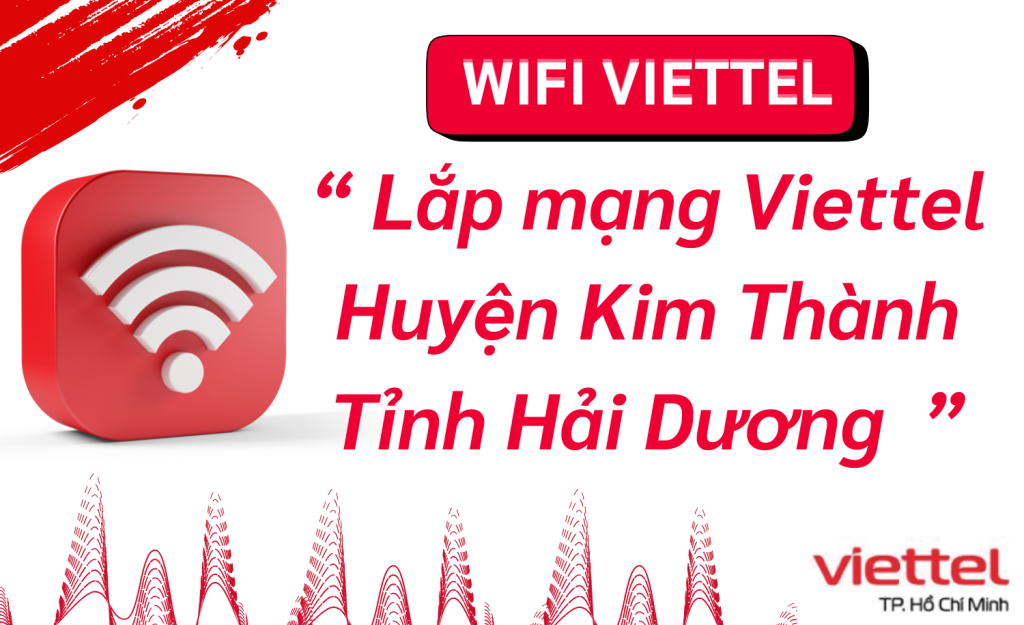 Lắp mạng Viettel Huyện Kim Thành