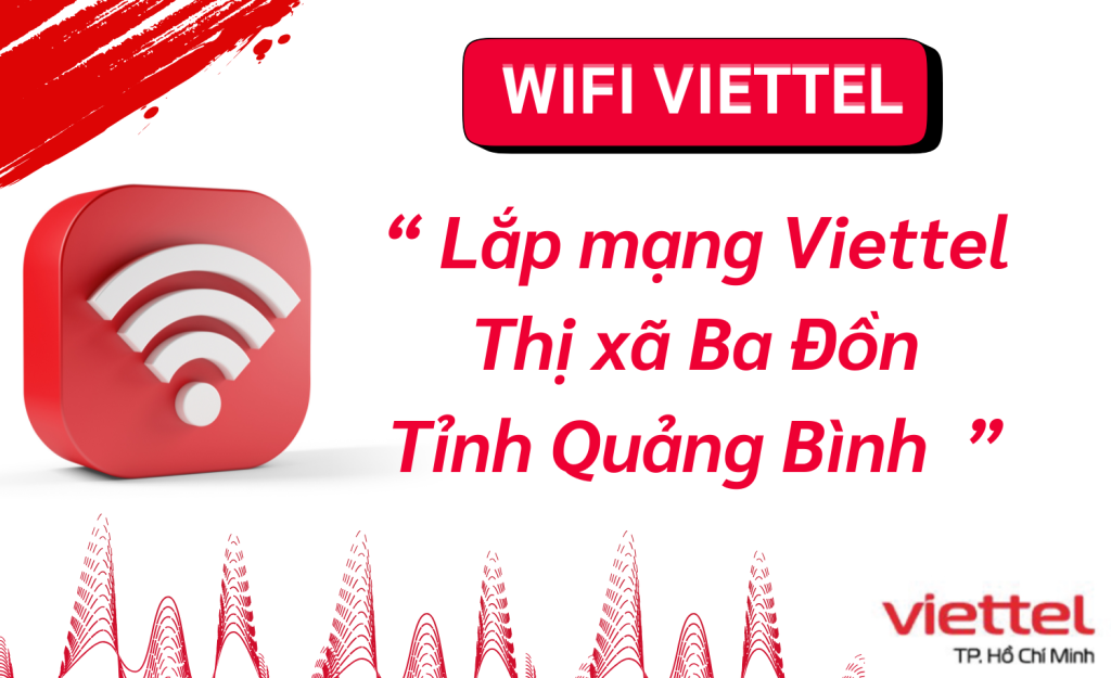 Lắp mạng Viettel Thị xã Ba Đồn