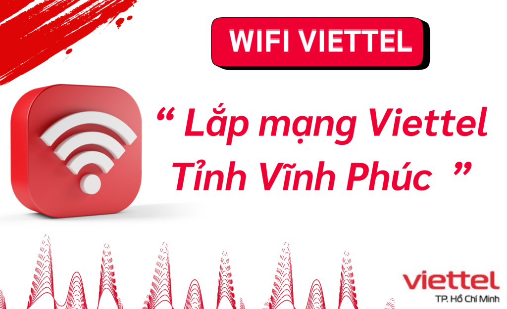 Lắp mạng Viettel Vĩnh Phúc