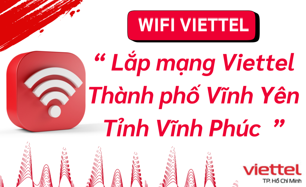 Lắp mạng Viettel Vĩnh Yên