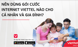 Nên dùng gói cước internet Viettel nào cho gia đình