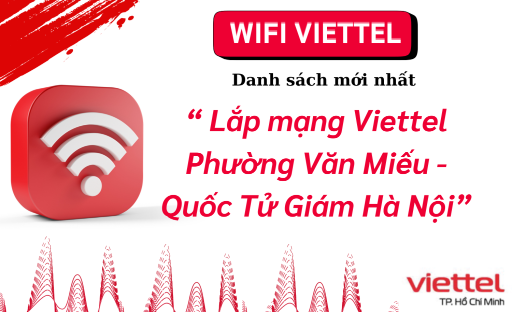 Lắp mạng Viettel Văn Miếu Quốc Tử Giám
