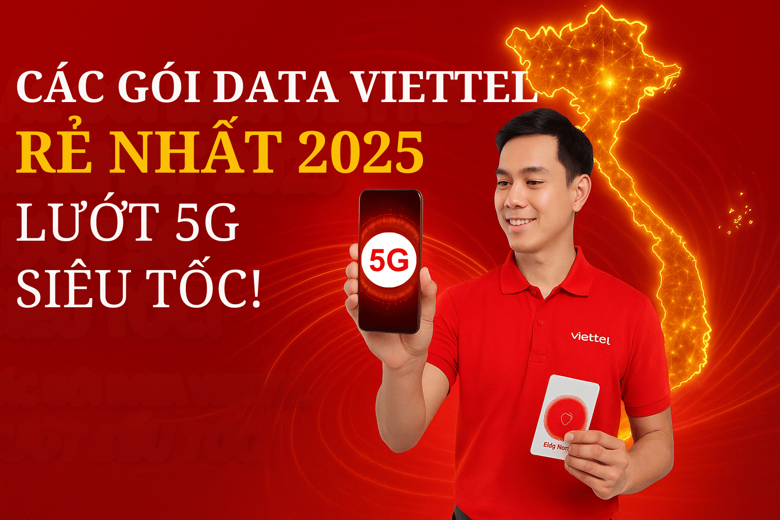 Các Gói Data Viettel Rẻ Nhất 2025 – Dung Lượng Khủng, Lướt 5G Siêu Tốc