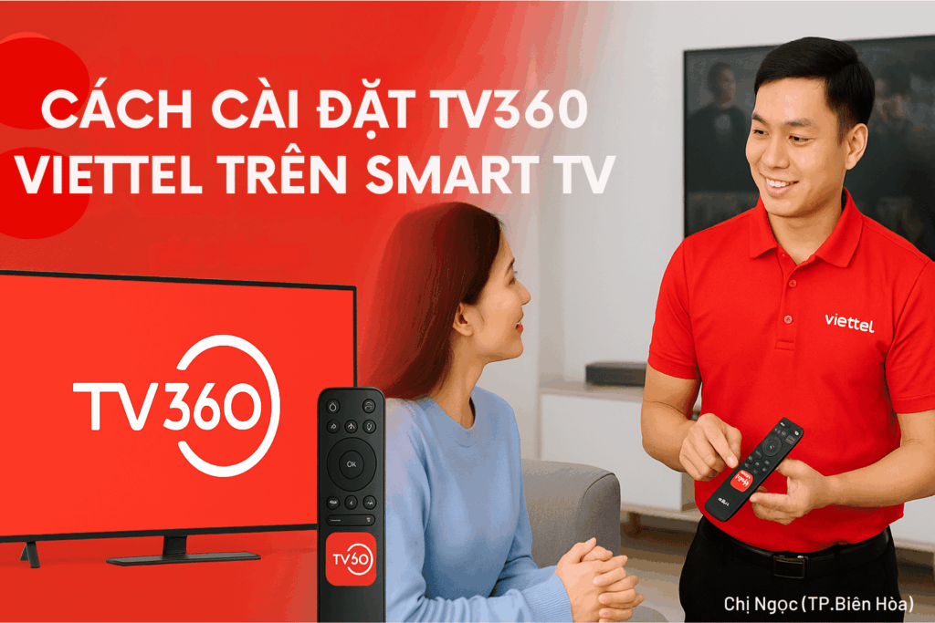 Cách Cài Đặt Và Sử Dụng Ứng Dụng TV360 Trên Smart TV – Hướng Dẫn Mới Nhất 2025