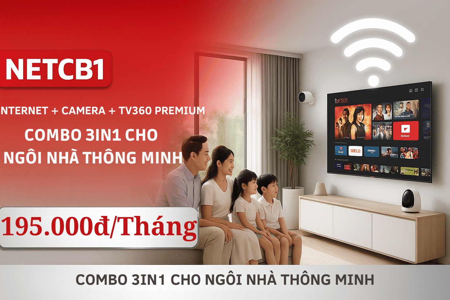 GÓI NETCB1 VIETTEL – COMBO SIÊU TIỆN ÍCH 3 TRONG 1 CHO NGÔI NHÀ THÔNG MINH