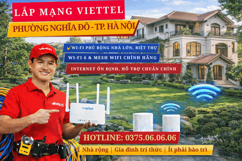 Lắp Mạng Viettel Phường Nghĩa Đô – Internet Ổn Định, WiFi Phủ Rộng Cho Khu Dân Cư Chất Lượng Cao