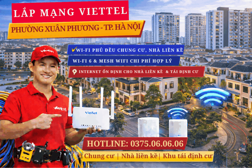 Lắp Mạng Viettel Phường Xuân Phương – Internet Ổn Định, WiFi Phủ Rộng Cho Khu Đô Thị Mới