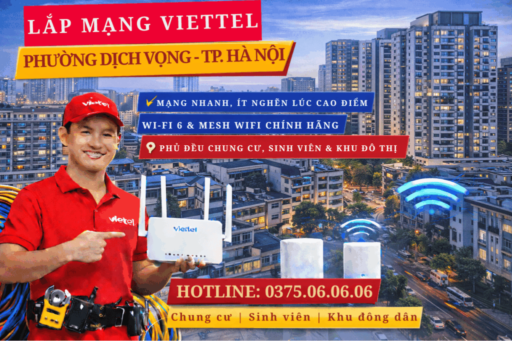 Lắp Mạng Viettel Phường Dịch Vọng – Internet Nhanh, Ổn Định Cho Chung Cư & Khu Đô Thị