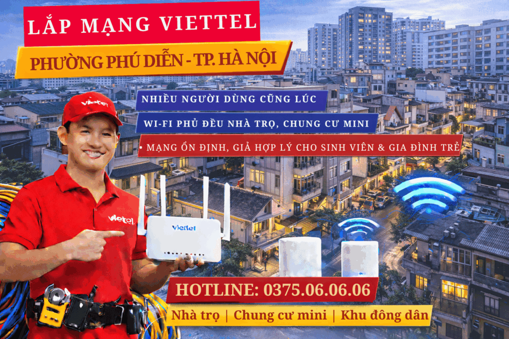 Lắp Mạng Viettel Phường Phú Diễn – Internet Ổn Định, WiFi Khỏe Cho Khu Dân Cư Đông Đúc