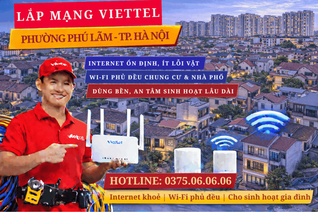 Lắp Mạng Viettel Phường Phú Lãm – Internet Ổn Định Cho Sinh Hoạt Gia Đình