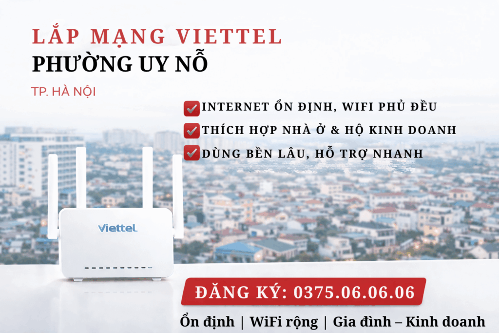 Lắp Mạng Viettel Phường Uy Nỗ – Internet Ổn Định Cho Gia Đình & Kinh Doanh