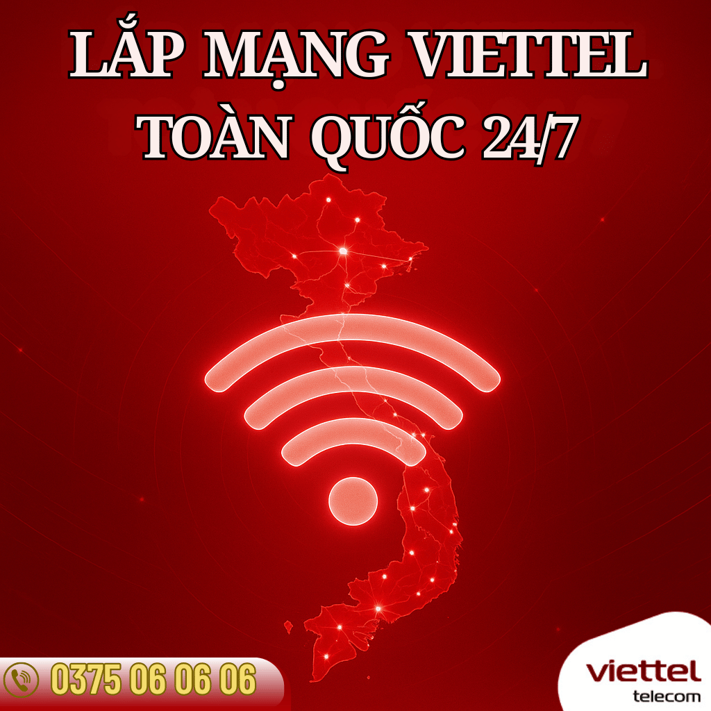 Lắp Mạng Internet Viettel Toàn Quốc – Tốc Độ Cao, Ổn Định, Lắp Đặt Nhanh Trong Ngày