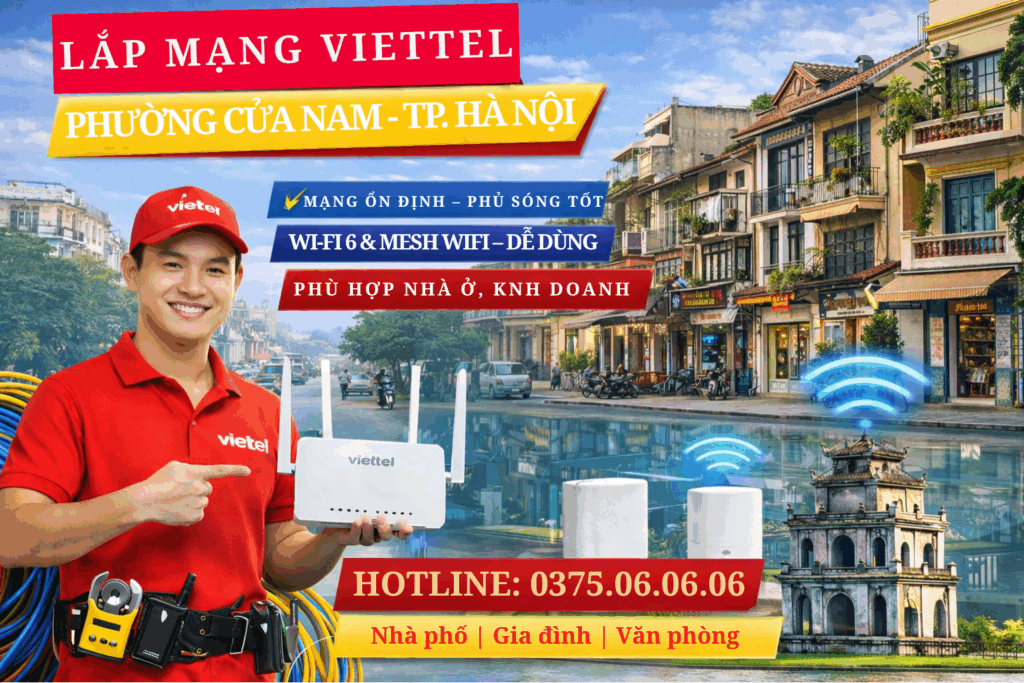 Lắp Mạng Viettel Phường Cửa Nam – Internet Ổn Định Cho Khu Dân Cư Trung Tâm