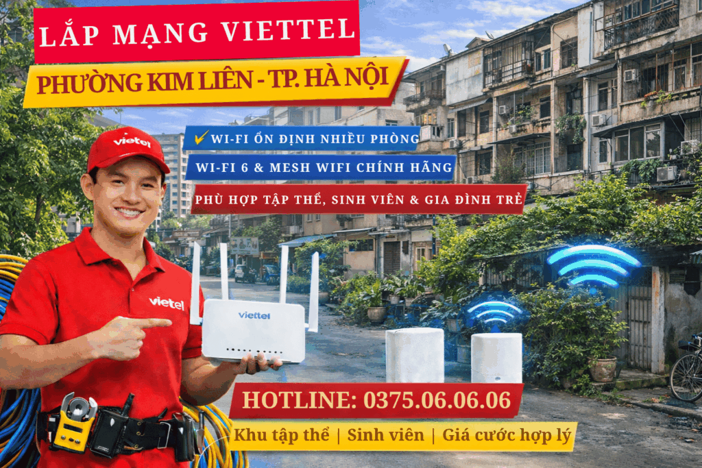 Lắp Mạng Viettel Phường Kim Liên – Internet Ổn Định Cho Khu Tập Thể & Gia Đình Trẻ
