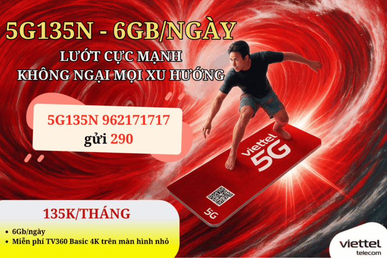 Gói 5G135N Viettel – Lướt Sóng 5G Vượt Đỉnh, 6GB/ngày