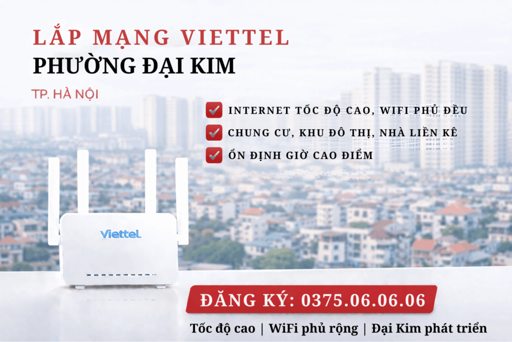 Lắp Mạng Viettel Phường Đại Kim – Internet Ổn Định Cho Khu Đô Thị Hiện Đại