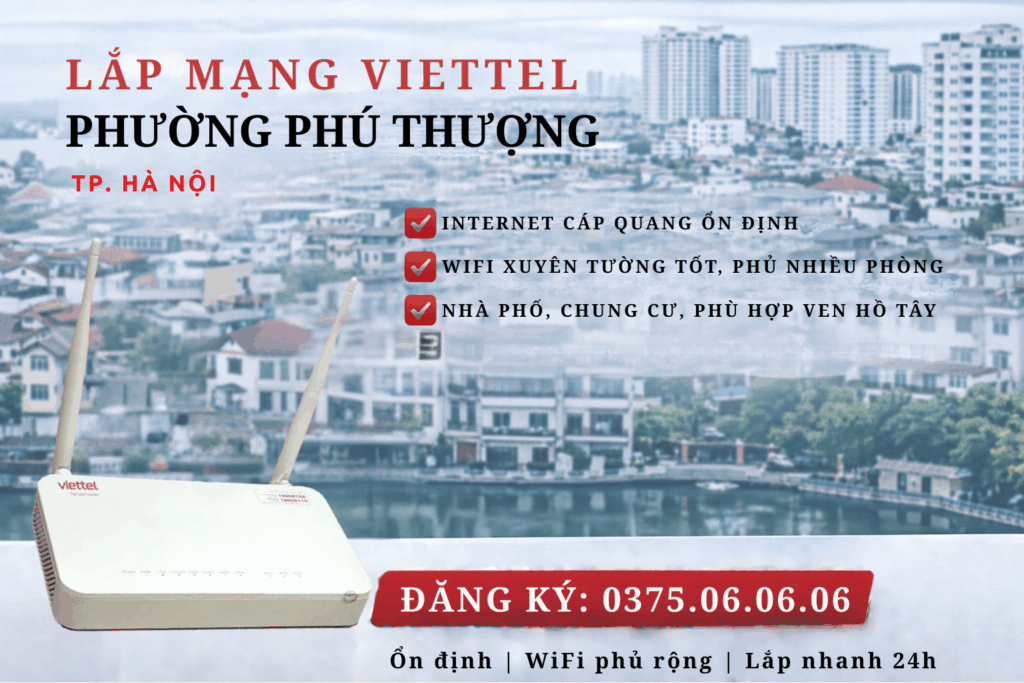 Lắp Mạng Viettel Phường Phú Thượng – Internet Ổn Định Cho Khu Dân Cư Ven Hồ & Nhà Phố