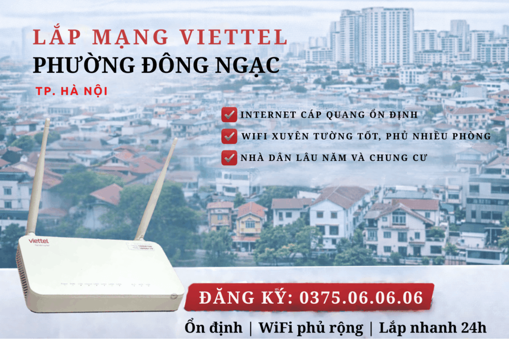 Lắp mạng Viettel phường Đông Ngạc – Internet ổn định cho khu dân cư lâu năm & chung cư mới