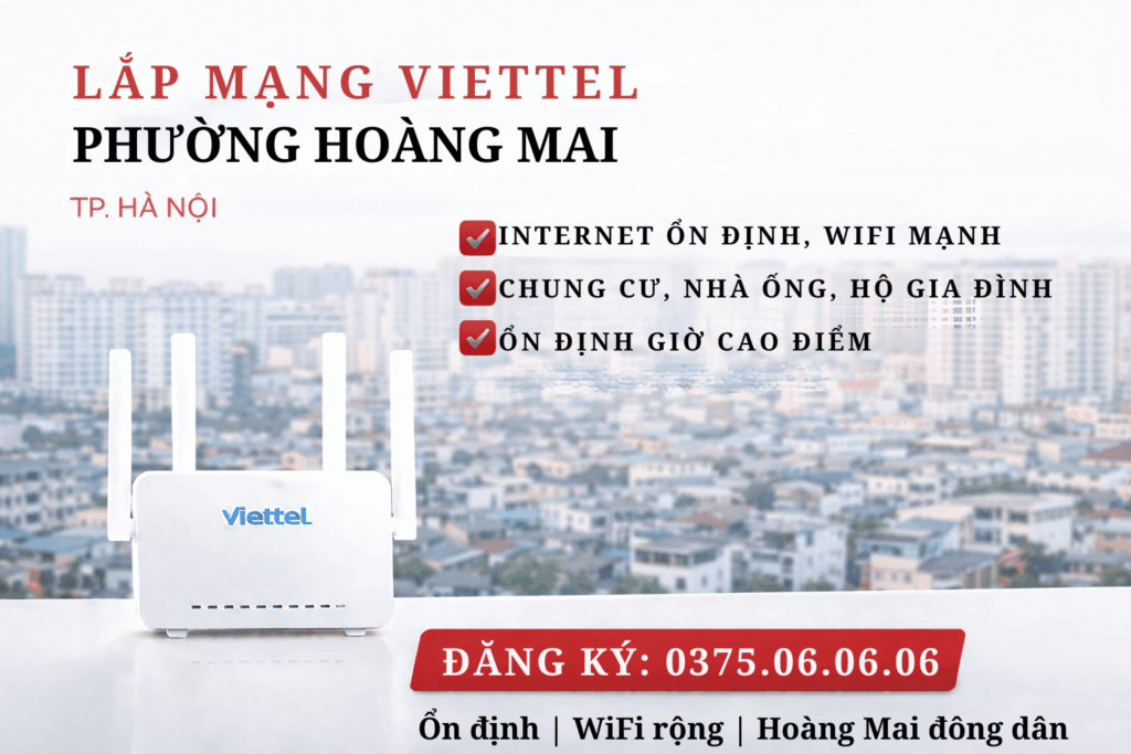 Lắp Mạng Viettel Phường Hoàng Mai – Internet Ổn Định Cho Khu Dân Cư Đông Đúc