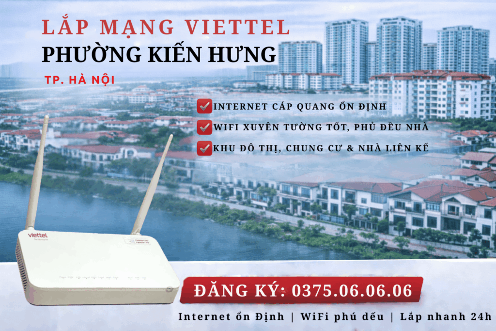 Lắp mạng Viettel phường Kiến Hưng – Internet mạnh, WiFi phủ đều cho khu đô thị hiện đại