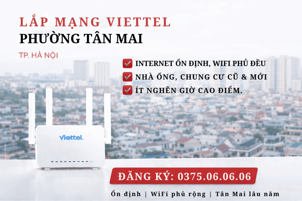 Lắp Mạng Viettel Phường Tân Mai – Internet Ổn Định Cho Khu Dân Cư Đông Đúc