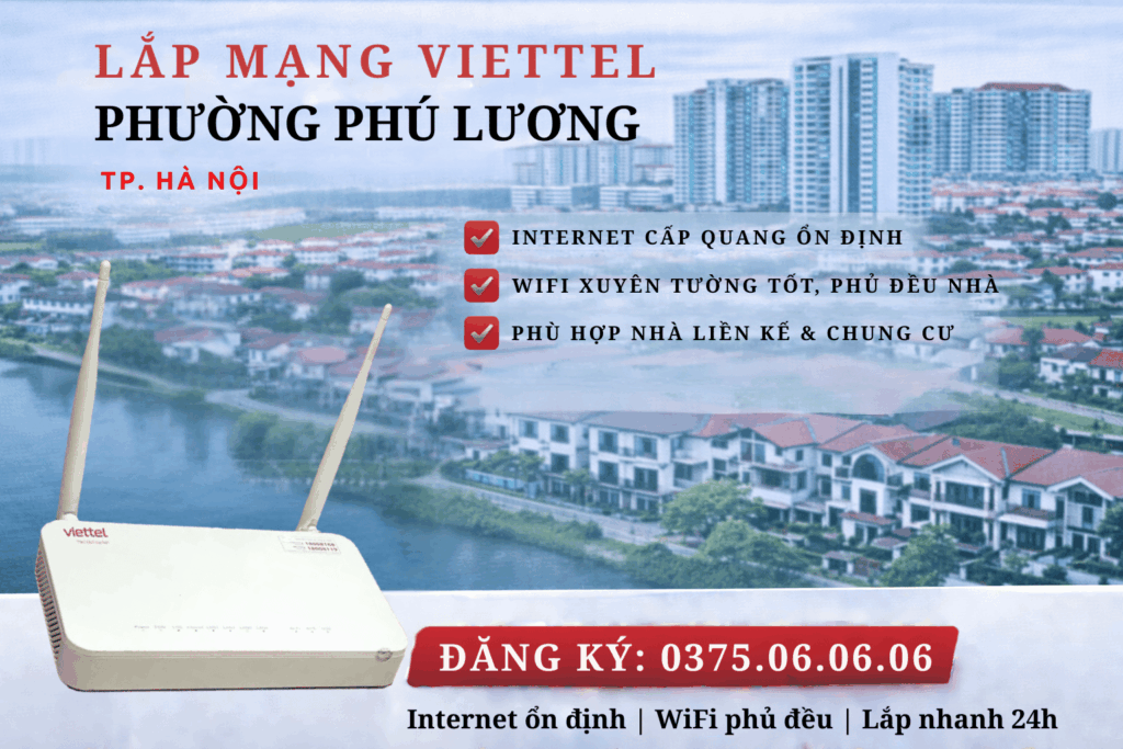 Lắp mạng Viettel phường Phú Lương – Internet ổn định cho sinh hoạt & làm việc hằng ngày