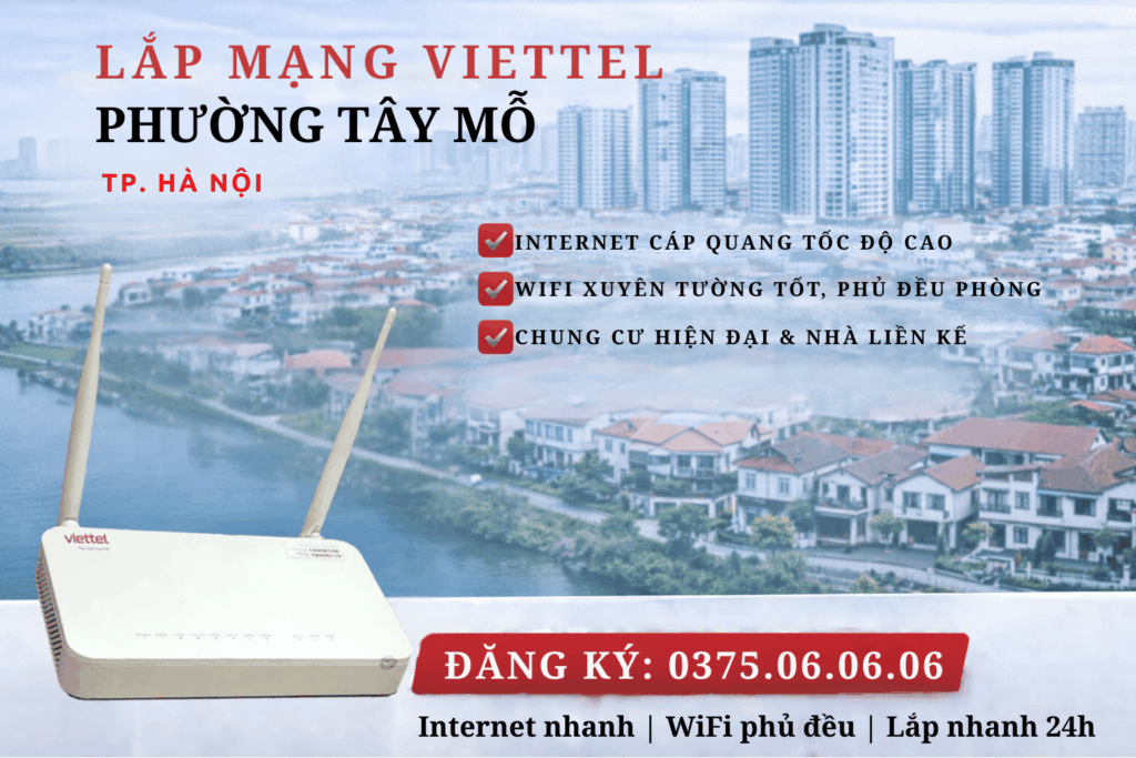 Lắp mạng Viettel Phường Tây Mỗ – Internet tốc độ cao cho khu đô thị & chung cư hiện đại