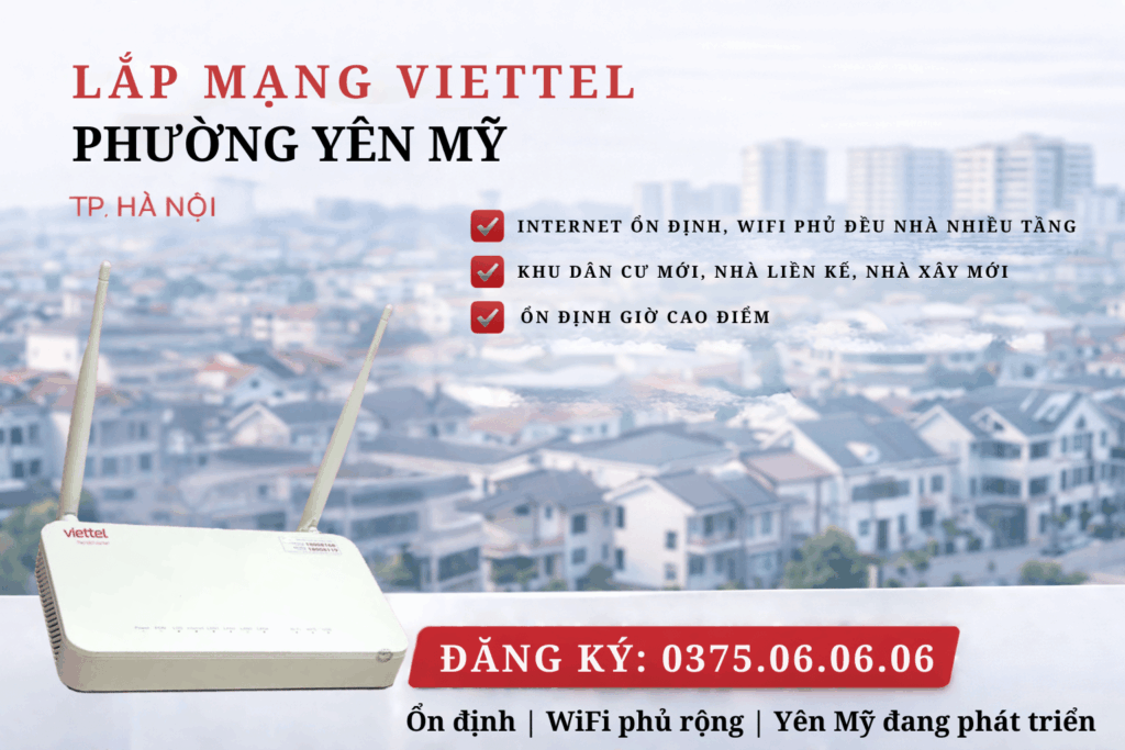 Lắp Mạng Viettel Phường Yên Mỹ – Internet Ổn Định Cho Khu Dân Cư & Nhà Ở Mới