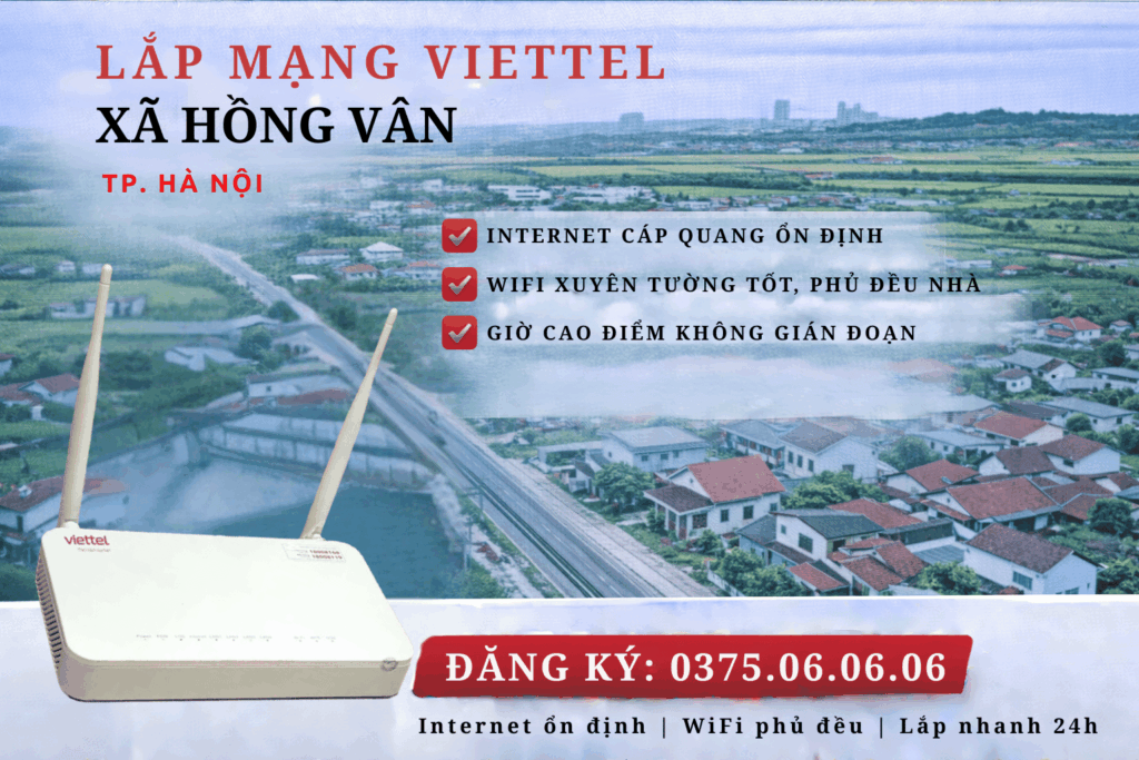 Lắp Mạng Viettel Xã Hồng Vân – Internet Ổn Định, Lắp Nhanh Trong Ngày
