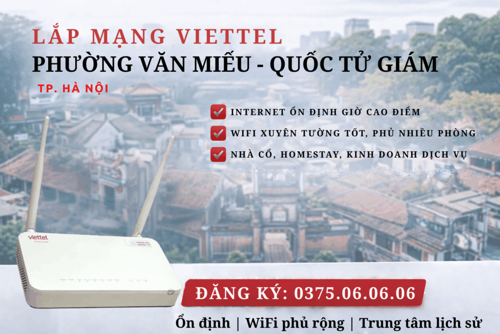 Lắp Mạng Viettel Phường Văn Miếu – Quốc Tử Giám – Internet Ổn Định Cho Khu Trung Tâm Lịch Sử