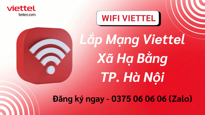 Lắp Mạng Viettel Xã Hạ Bằng – Internet Ổn Định, Dùng Bền Cho Gia Đình Và Kinh Doanh