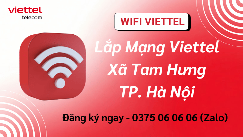 Lắp Mạng Viettel Xã Tam Hưng – Internet Ổn Định, Lắp Nhanh Trong Ngày