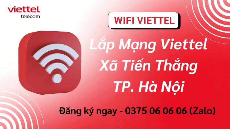 Lắp Mạng Viettel Xã Tiến Thắng – Internet Cáp Quang Ổn Định, Dùng Bền Cho Gia Đình