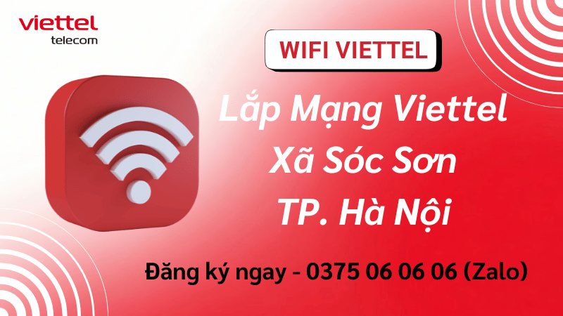 Lắp Mạng Viettel Xã Sóc Sơn – Internet Cáp Quang Ổn Định, Phù Hợp Gia Đình & Kinh Doanh