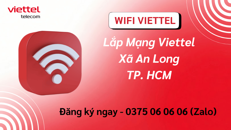 Lắp Mạng Viettel Xã An Long – Internet Cáp Quang Ổn Định, Phủ Sóng Rộng