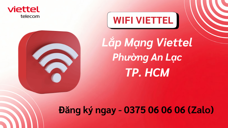Lắp Mạng Viettel Phường An Lạc – Internet Cáp Quang Ổn Định, Tốc Độ Cao