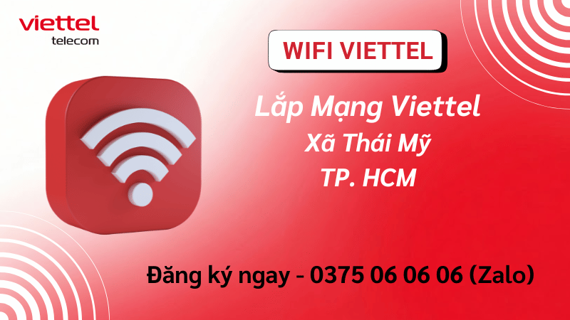Lắp Mạng Viettel Xã Thái Mỹ - Internet Cáp Quang Nhanh, Ổn Định