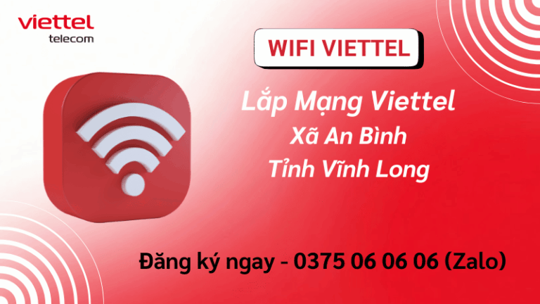 Lắp mạng Viettel Xã An Bình – Tỉnh Vĩnh Long