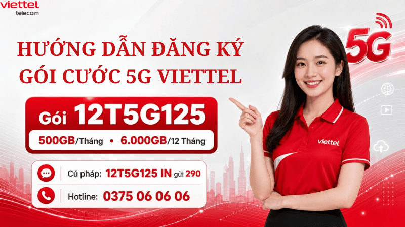 Hướng Dẫn Đăng Ký Gói Cước 5G 12T5G125 Viettel