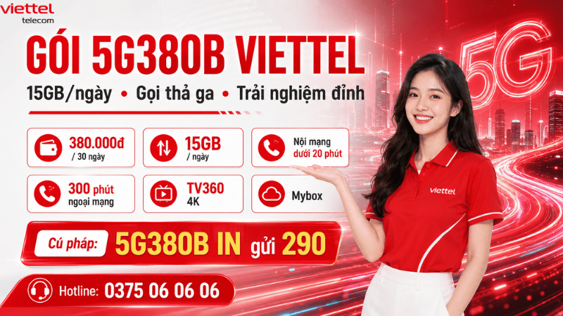 Gói 5G380B Viettel - Gói Combo Mạnh Cho Người Dùng Data Rất Nhiều