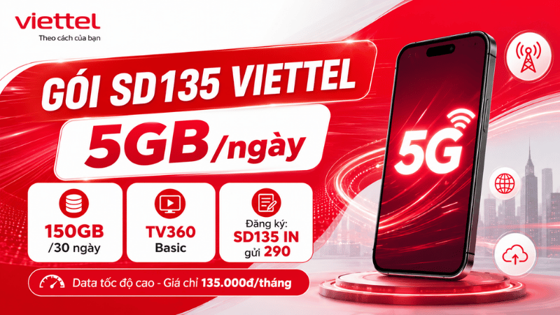 Gói SD135 Viettel - Đăng Ký Data 5GB/Ngày, Nhận 150GB Chỉ 135.000đ/Tháng