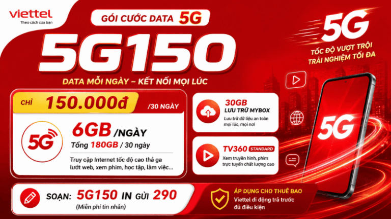 Gói 5G150 Viettel – Đăng Ký Data 5G 6GB/Ngày, Tặng TV360 Standard