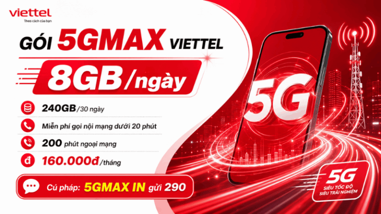 Gói 5GMAX Viettel – Đăng Ký Data 5G 8GB/Ngày, Miễn Phí Gọi Chỉ 160.000đ/Tháng