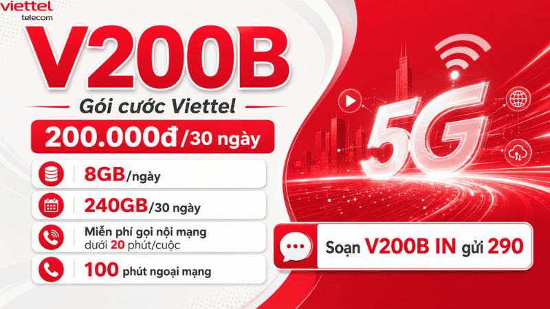 Gói V200B Viettel - Combo Data 8GB/Ngày, Gọi Nội Mạng Dưới 20 Phút Chỉ 200.000đ