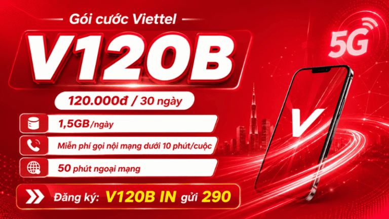 Gói V120B Viettel – Đăng Ký Combo Data 1,5GB/Ngày, Gọi Nội Mạng Miễn Phí Chỉ 120.000đ