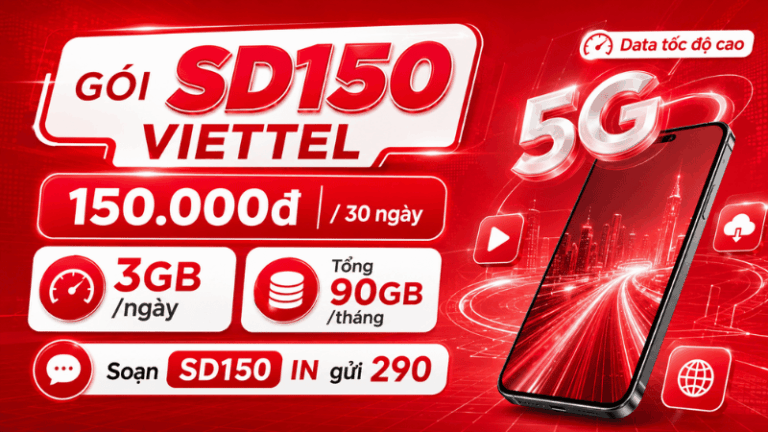 Gói SD150 Viettel – Đăng Ký Data 3GB/Ngày, Nhận 90GB Chỉ 150.000đ